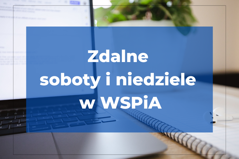 Zdalne soboty i niedziele w WSPiA dla studentów niestacjonarnych