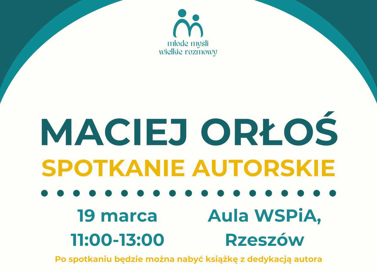 Maciej Orłoś gościem kolejnego spotkania z cyklu Młode Myśli – Wielkie Rozmowy